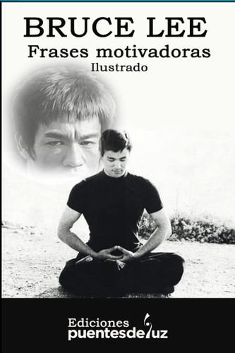 Libro: Bruce Lee: Citas Tu Vida Diaria Filosofía Del Jee