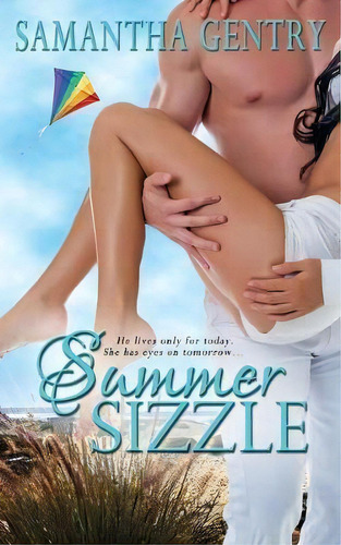 Summer Sizzle, De Samantha Gentry. Editorial Wild Rose Press, Tapa Blanda En Inglés