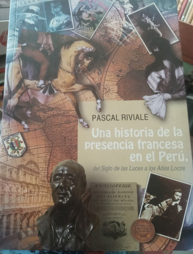 Una Historia De La Presencia Francesa En El Perú