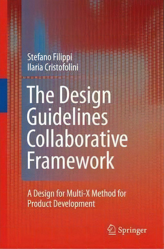 The Design Guidelines Collaborative Framework, De Stefano Filippi. Editorial Springer London Ltd, Tapa Dura En Inglés