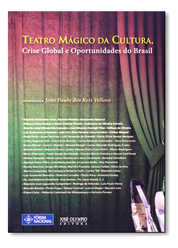 Teatro Mágico Da Cultura, Crise Global E Oportunidades Do Brasil, De João  Paulo Dos Reis Velloso. Editora Jose Olympio - Grupo Record, Capa Dura Em Português