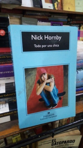 Nick Hornby - Todo Por Una Chica&-.