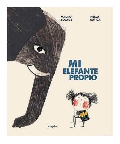 Mi Elefante Propio, de Mauro Soladz. Editorial PERIPLO, tapa blanda en español