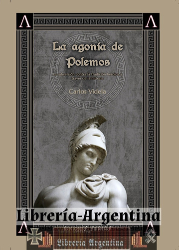 Libro La Agonía De Polemos - Carlos Videla
