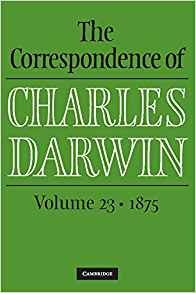 The Correspondence Of Charles Darwin Volume 23, 1875