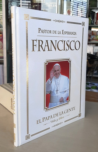 Francisco, El Papa De La Gente - Vida Y Obra