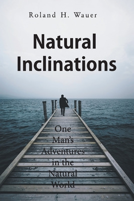 Libro Natural Inclinations: One Man's Adventures In The N...