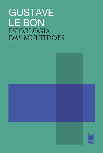 Psicologia das multidões, de Le Bon, Gustave. Editora Wmf Martins Fontes Ltda, capa mole em português, 2019