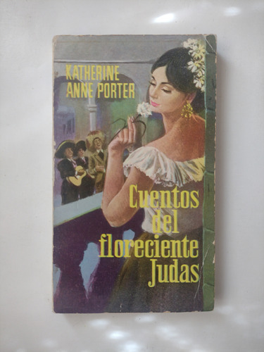 Cuentos Del Floreciente Judas / Katherine Anne Porter