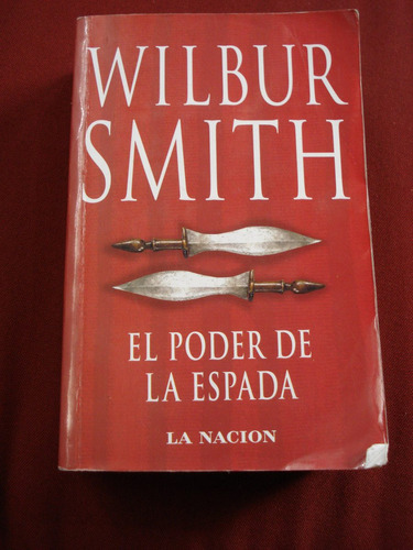 El Poder De La Espada - Wilbur Smith