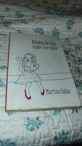 Relatos De Una Mujer Borracha 