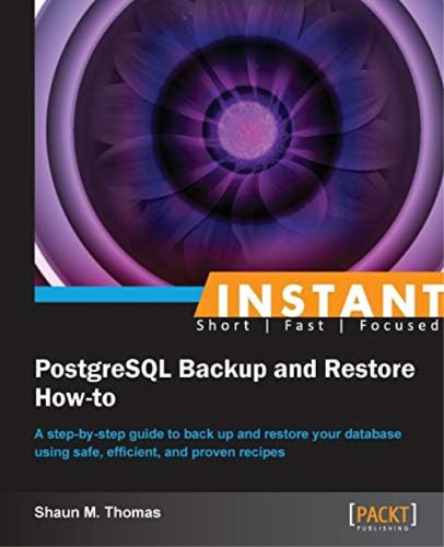 Libro:  Instant Postgresql Backup And Restore How-to