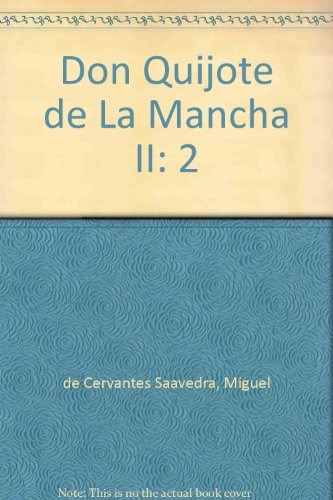 Ii Don Quijote De La Mancha - Cervantes Saavedra, Miguel De