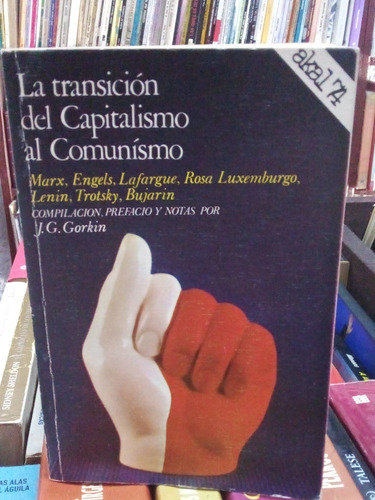 La Transición Del Capitalismo Al Comunísmo. Marx Y Otros 