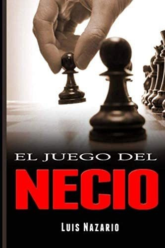 Libro El Juego Del Necio (spanish Edition)