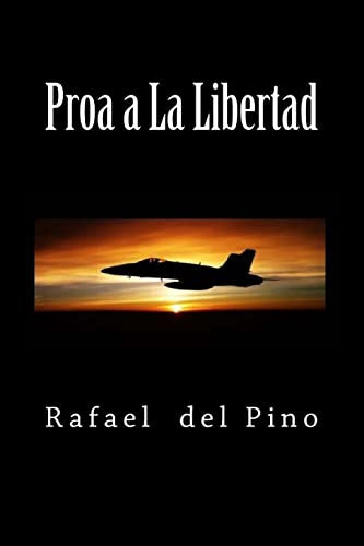 Proa A La Libertad, De Pino, Rafael Del. Editorial Createspace Independent Publishing Platform, Tapa Blanda En Español, 2018
