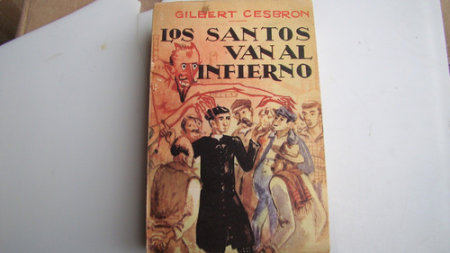 Los Santos Van Al Infierno , Gilbert Cesbron , Año 1955