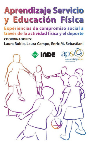 Aprendizaje Servicio Y Educación Física, De Rubio Serrano, Laura/campo Cano, Laura/sebastiani I Obrador, Enric M.. Editorial Cano Pina, Tapa Blanda En Español