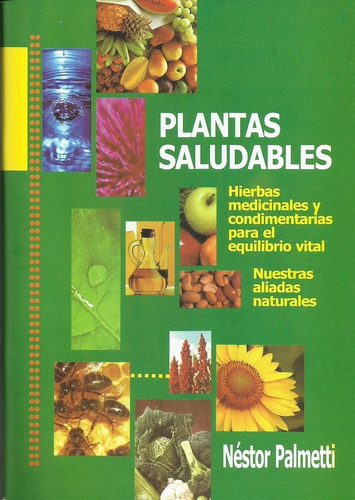 Plantas Saludables, Hierbas Medicinales- Néstor Palmetti -