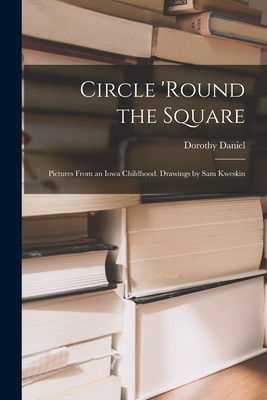 Libro Circle 'round The Square; Pictures From An Iowa Chi...