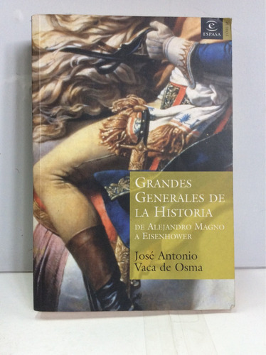 Grandes Generales De La Historia - José Antonio Vaca De Osma