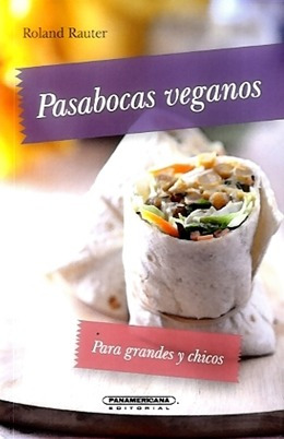 Nuevo Editorial: Panamericana Gastronomía Pasabocas Veganos 