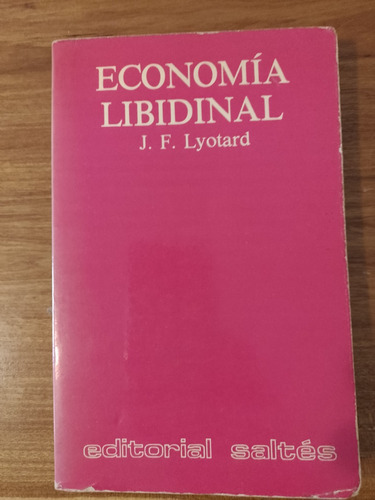 Economía Libidinal - J. Lyotard - Editorial Saltés - 1979