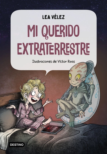 Mi Querido Extraterrestre, De Vélez, Lea. Editorial Destino Infantil & Juvenil, Tapa Dura En Español