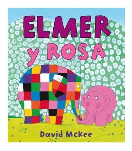 Libro Infantil Elmer Y Rosa  David Mckee