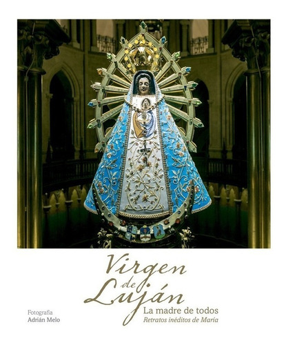 Virgen De Lujan La Madre De Todos - Melo Adrian ( Pocket)