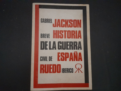 Breve Historia De La Guerra Civil Española Gabriel Jackson 
