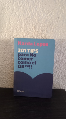 201 Tips Para No Comer Como  El Ort... - Narda Lepes