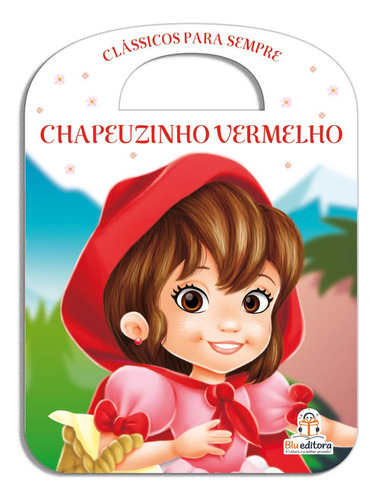 Classicos Para Sempre - Chapeuzinho Vermelho, De Editora Blu. Infantil Editorial Blu Editora, Tapa Mole, Edición Literatura Infantil En Português, 20