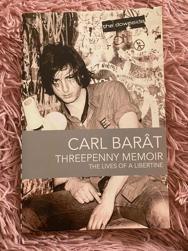 Threepenny Memoir De Carl Barât (the Libertines)