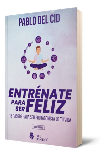Entrenate Para Ser Feliz - Pablo Del Cid - Libro Nuevo