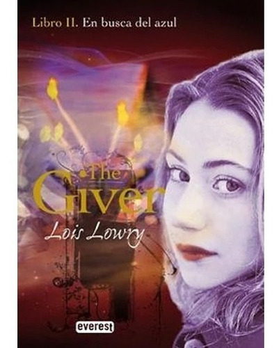 The Giver Ii - En Busca Del Azul, De Lois Lowry. Editorial Everest, Tapa Dura En Español, 2010