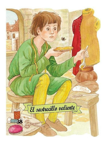 EL SASTRECILLO VALIENTE (TROQ. NO. 38), de Ruiz, Margarita. Editorial COMBEL, tapa pasta blanda, edición 1 en español, 2012