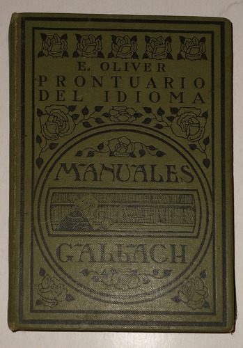 Manuales Gallach Prontuario Del Idioma Castellano- E. Oliver