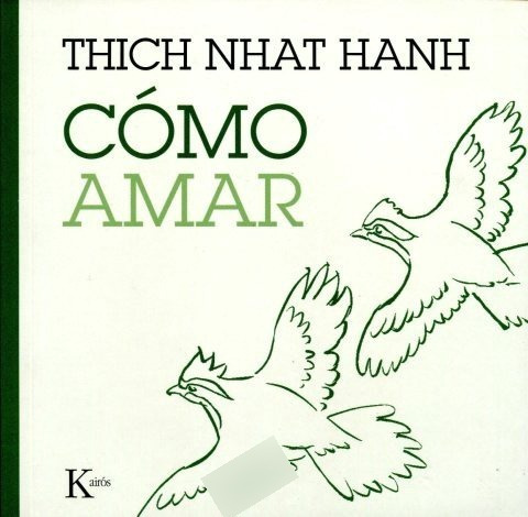 Cómo Amar - Thich Nhat Hanh - Kairos