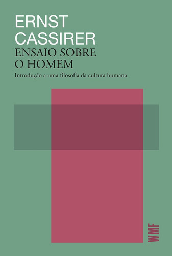 Ensaio sobre o homem: Introdução a uma filosofia da cultura humana, de Cassirer, Ernest. Editora Wmf Martins Fontes Ltda, capa mole em português, 2021