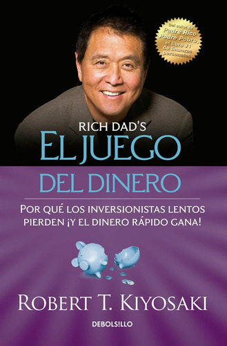 Libro : El Juego Del Dinero / Rich Dads Who Took My Money? 