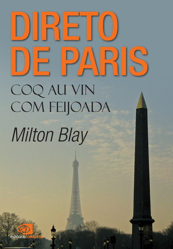 Direto de Paris - Coq Au Vin com feijoada, de Blay, Milton. Editora Pinsky Ltda, capa mole em português, 2014