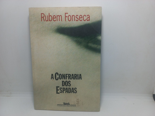 Livro - A Confraria Dos Espadas - Rubem Fonseca