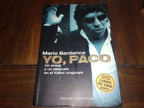Mario Bardanca Yo,paco. Libro Ed. Sudamericana