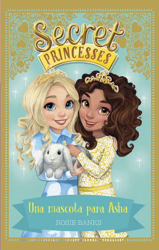 Secret Princesses 8 Una Mascota Para Asha - Banks, Rosie