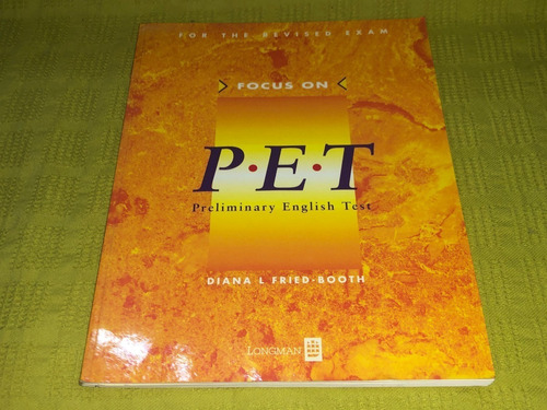 Focus On Pet Preliminary English Test - Fried - Longman