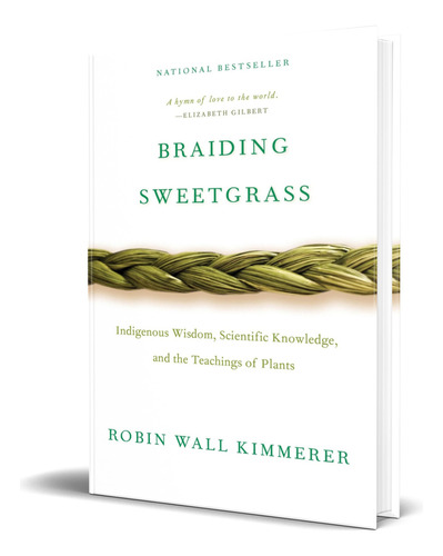 Braiding Sweetgrass, de Robin Wall Kimmerer. Editorial Milkweed Editions, tapa blanda en inglés, 2015