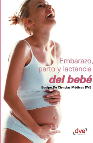 Libro: Embarazo, Parto Y Lactancia Del Bebé (spanish Edition