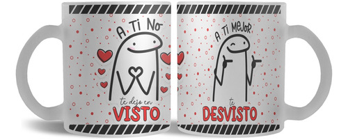 Taza Satinada Flork A Ti No Te Dejo En Visto