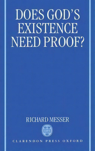 Does God's Existence Need Proof?, De Richard Messer. Editorial Oxford University Press, Tapa Blanda En Inglés